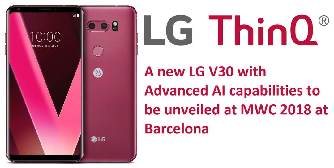 LG V30 2018 with AI to be unveiled at MWC 2018 at Barcelona